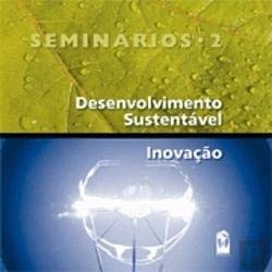 Seminários Desenvolvimento Sustentável e InovaÇao 2