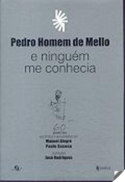 Pedro homem de mello e ninguem me conhecia.(poiesis)