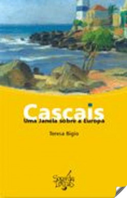 Cascais - Uma Janela s/ a Europa