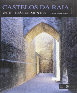 Castelos da raia- Volume II - Trás-os-Montes