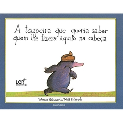 A toupeira que queria saber quem lhe fizera aquilo na cabeça