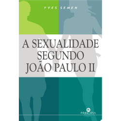 A Sexualidade segundo Joao Paulo II