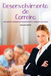 Desenvolvimento de Carreira: Uma Análise Centrada na Relação entre o Trabalho e a Família