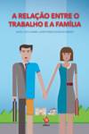 A Relação entre o Trabalho e a Família