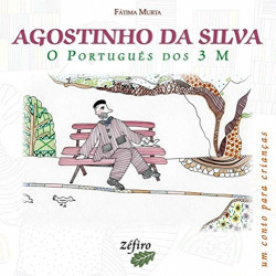 AGOSTINHO DA SILVA: O PORTUGUÊS DOS 3 M: UM CONTO PARA CRIANÇAS