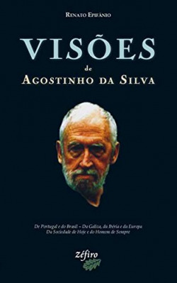 VISÕES DE AGOSTINHO DA SILVA
