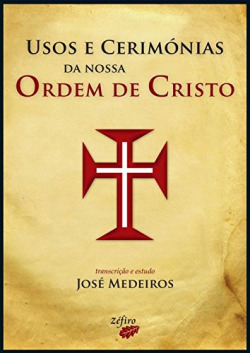 USOS E CERIMÓNIAS DA NOSSA ORDEM DE CRISTO