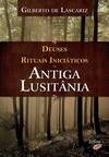 DEUSES E RITUAIS INICIÁTICOS DA ANTIGA LUSITÂNIA