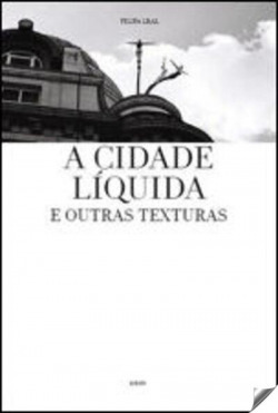 A CIDADE LÍQUIDA E OUTRAS TEXTURAS