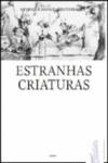 ESTRANHAS CRIATURAS - H.M.Bento Fialho - DERIVA