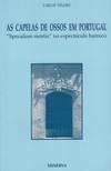 As Capelas dos Ossos em Portugal Speculum Mortis no Espectáculo Barroco