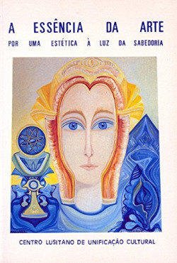 A Essencia da Arte: Por uma Estética á Luz da Sabedoria