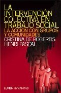 Intervencion colectiva en trabajo social,la. accion con grup