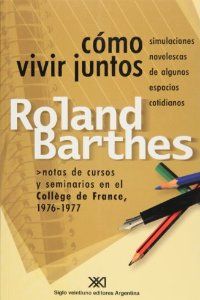 Como vivir juntos: simulaciones novelescas de espacios..
