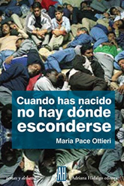 Cuando has nacido no hay dónde esconderse