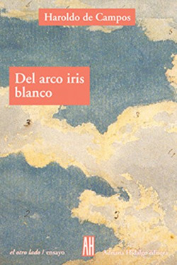 DEL ARCO IRIS BLANCO. ENSAYOS DE LITERA
