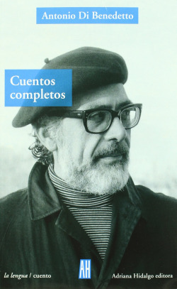 CUENTOS COMPLETOS/ANTONIO DI BENEDETTO