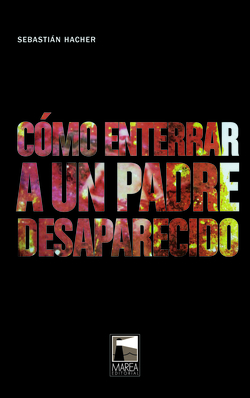 COMO ENTERRAR A UN PADRE DESAPARECIDO