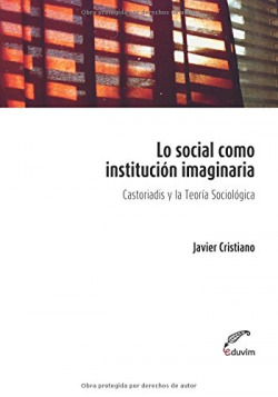 SOCIAL COMO INSTITUCION IMAGINARIA CASTORIADIS Y LA TEORIA