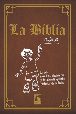 BIBLIA (SEGÚN YO), LA