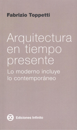 ARQUITECTURA EN TIEMPO PRESENTE. LO MODERNO INCLUYE LO CONTEMPOR