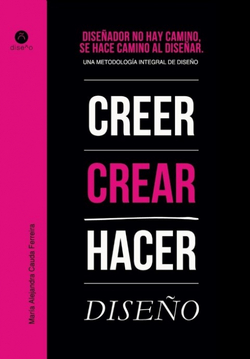 Diseñador no hay camino, se hace camino al diseñar