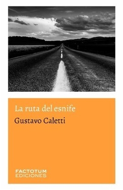 Ruta del esnife, La