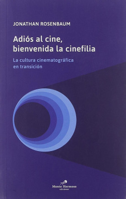 ADIÓS AL CINE, BIENVENIDA LA CINEFILIA