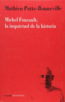 MICHAEUL FOUCAULT LA INQUIETUD DE LA HISTORIA