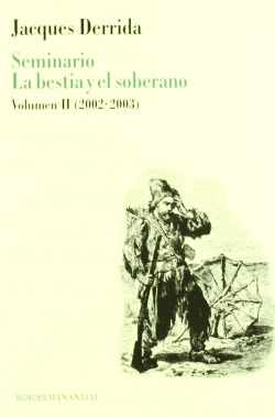 SEMINARIO LA BESTIA Y EL SOBERANO. Volumen II (2002-2003)