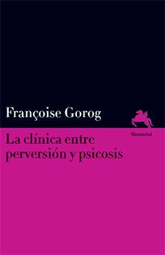 LA CLÍNICA ENTRE PERVERSIÓN Y PSICOSIS