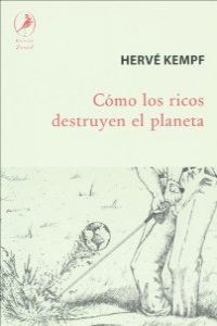 Como los ricos destruyen el planeta