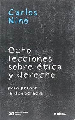 OCHO LECCIONES SOBRE ÈTICA Y DERECHO PARA PENSAR EN LA DEMOCRACIA