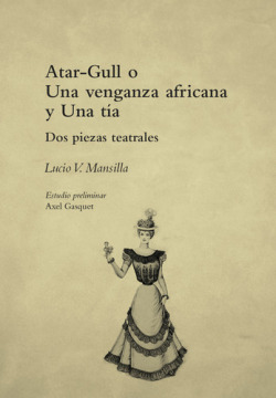 Atar-gull o una venganza africana / Una tía