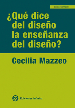 ¿QUé DICE DEL DISEñO LA ENSEñANZA DEL DISEñO?