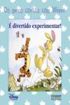 É DIVERTIDO EXPERIMENTAR!