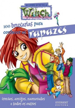 100 BRUXARIAS PARA CONHECER OS RAPAZES: IRMÃOS, AMIGOS, NAMORADOS E TODOS OS OUTROS