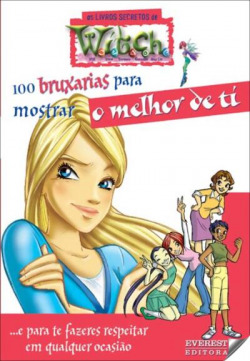 100 BRUXARIAS PARA MOSTRAR O MELHOR DE TI : E PARA TE FAZERES RESPEITAR EM QUALQUER OCASIÃO