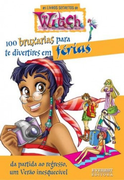 100 BRUXARIAS PARA TE DIVERTIRES EM FÉRIAS: DA PARTIDA AO REGRESSO, UM VERÃO INESQUECÍVEL