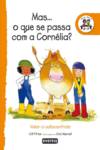 MAS... O QUE SE PASSA COM A CORNÉLIA?
