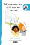NÃO-ME-MARRES ESTÁ SEMPRE A MARRAR