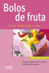 BOLOS DE FRUTA: À SUA MESA TODO O ANO