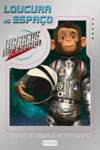 MACACOS NO ESPAÇO: LOUCURA NO ESPAÇO