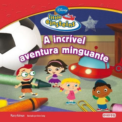 LITTLE EINSTEINS: A INCRÍVEL AVENTURA MINGUANTE