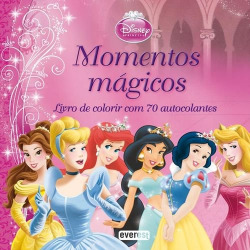 PRINCESA DISNEY: MOMENTOS MÁGICOS: LIVRO DE COLORIR COM 70 AUTOCOLANTES