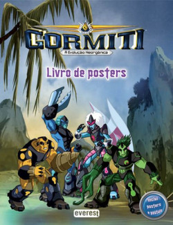 GORMITI: A EVOLUÇÃO NEORGÂNICA: LIVRO DE POSTERS