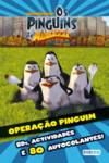 OS PINGUINS DE MADAGASCAR: OPERAÇÃO PINGUIM: BDS, ACTIVIDADES E 80 AUTOCOLANTES!