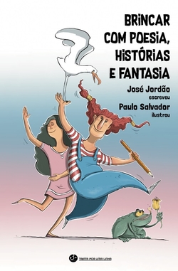 BRINCAR COM POESIA, HISTÓRIAS E FANTASIA