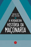A Verdadeira História da MaÇonaria