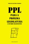 PPL - Para a Próxima Legislatura e outros manifestos